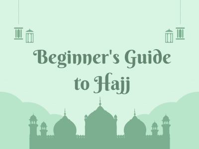 Beginner's Guide to Hajj